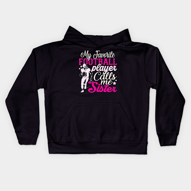 My Favorite Football Sister Sis Kids Hoodie by mccloysitarh